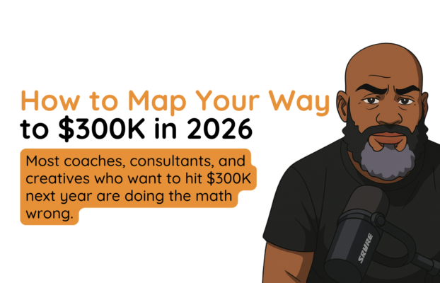 How to Map Your Way to $300K in 2026