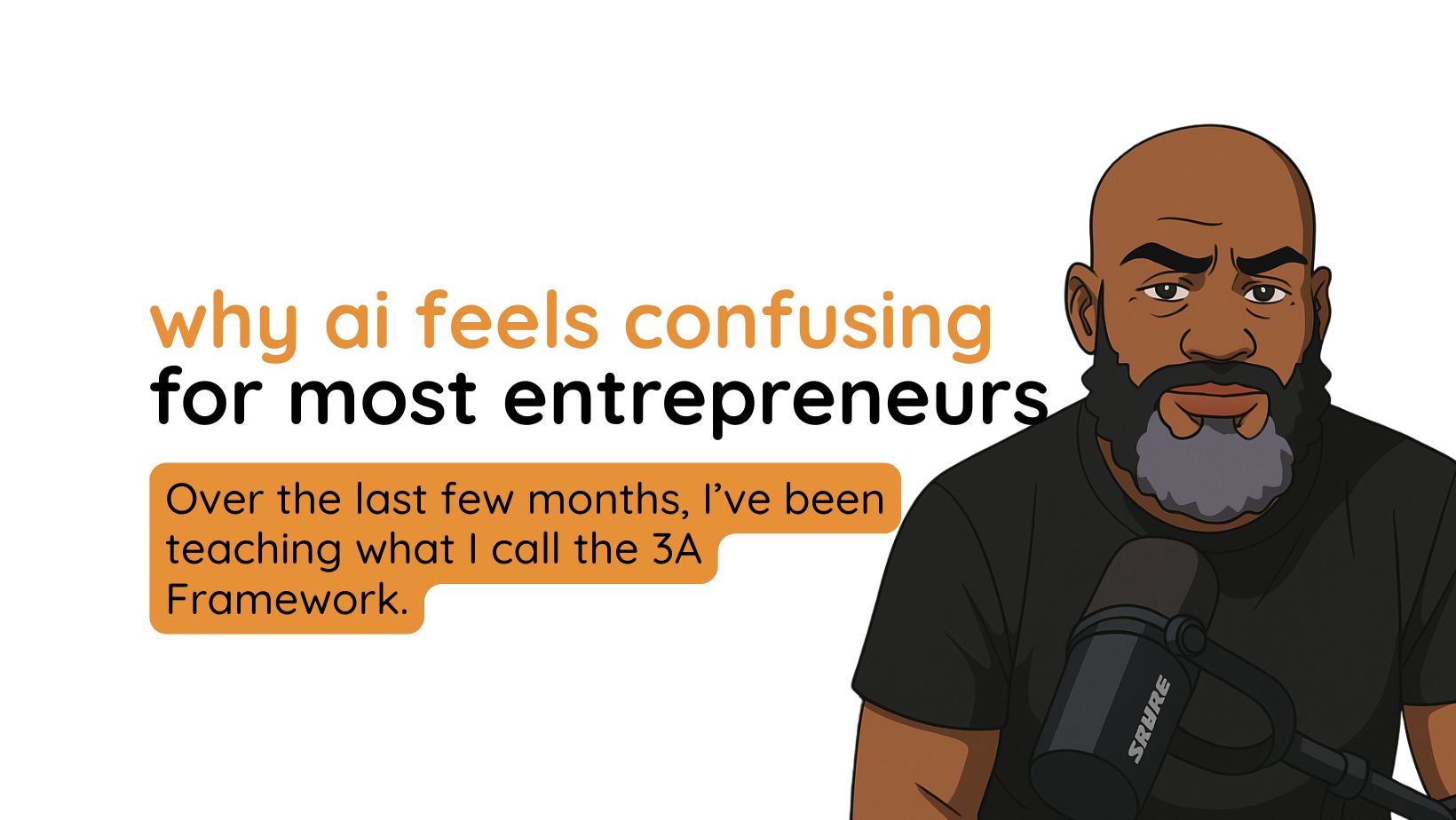 Why AI Feels Confusing for Most Entrepreneurs (And How the 3A Framework Brings Clarity)